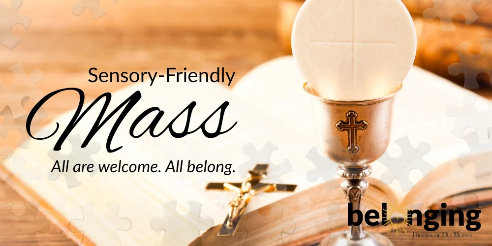 Sensory-Friendly Mass. All are welcome. All belong.