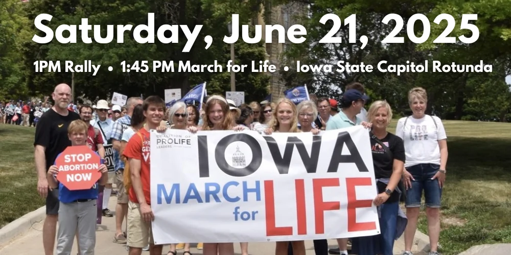 Iowa March for Life, Saturday, June 21, 2025