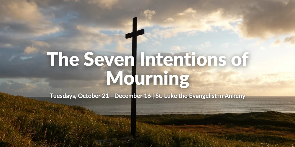 The Seven Intentions of Mourning