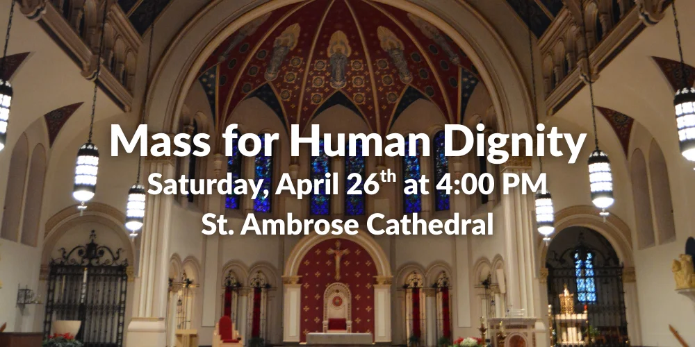 Mass for Human Dignity at Saint Ambrose Cathedral on Sa