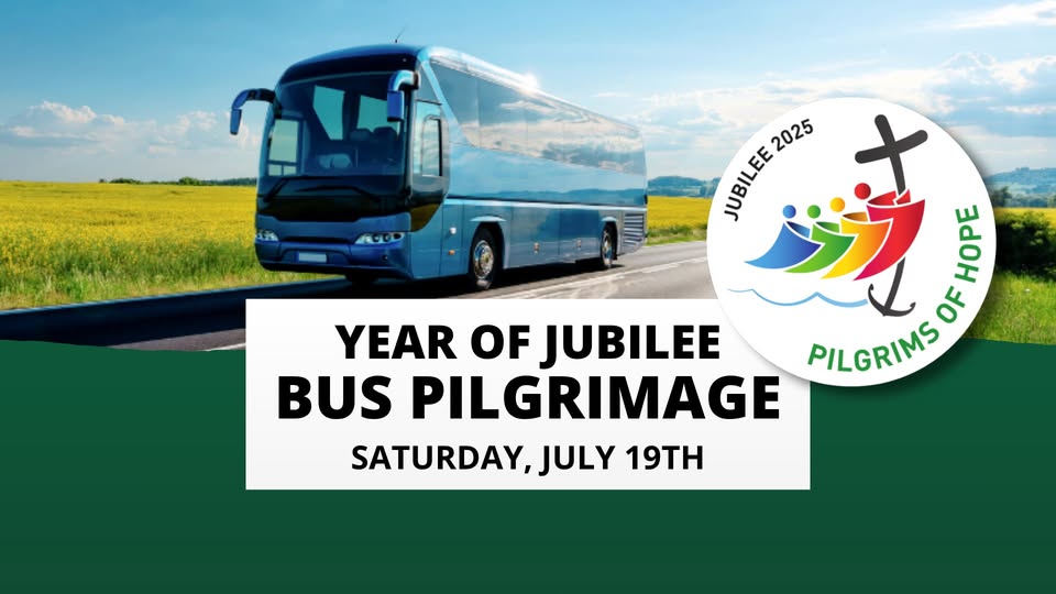 Year of Jubilee, Bus Pilgrimage, Saturday, July 19th