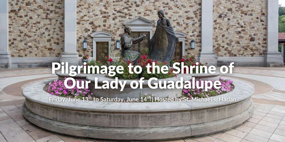 Pilgrimage to the Shrine of Our Lady of Guadalupe