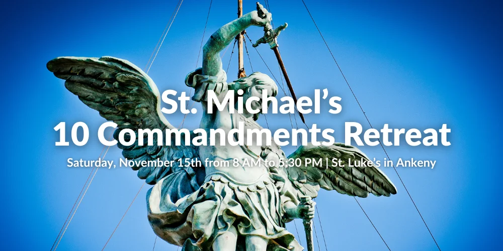 St. Michael’s 10 Commandments Retreat