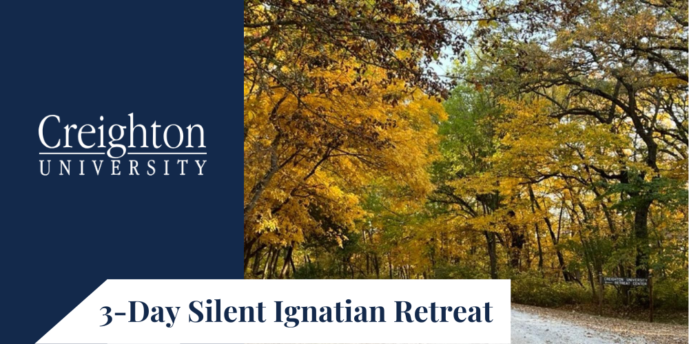 Creighton University 3-Day Silent Ignatian Retreat