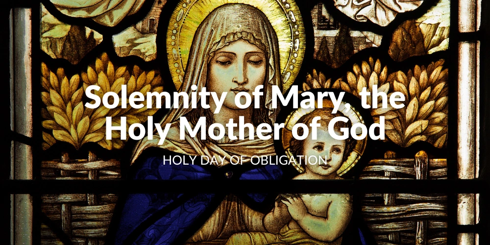 Solemnity of Mary, the Holy Mother of God, Holy Day of 