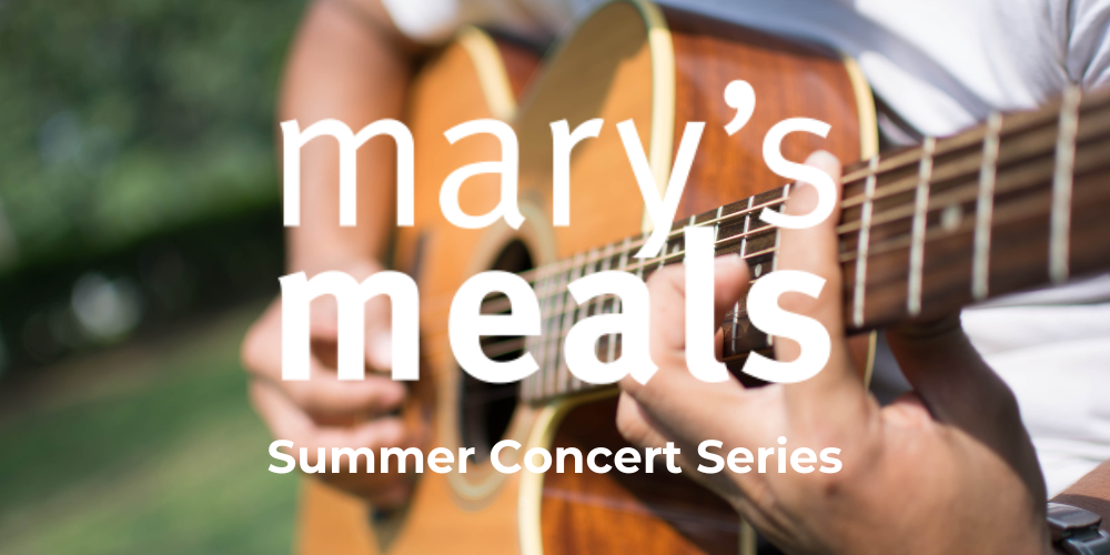 Mary's Meals Summer Concert Series
