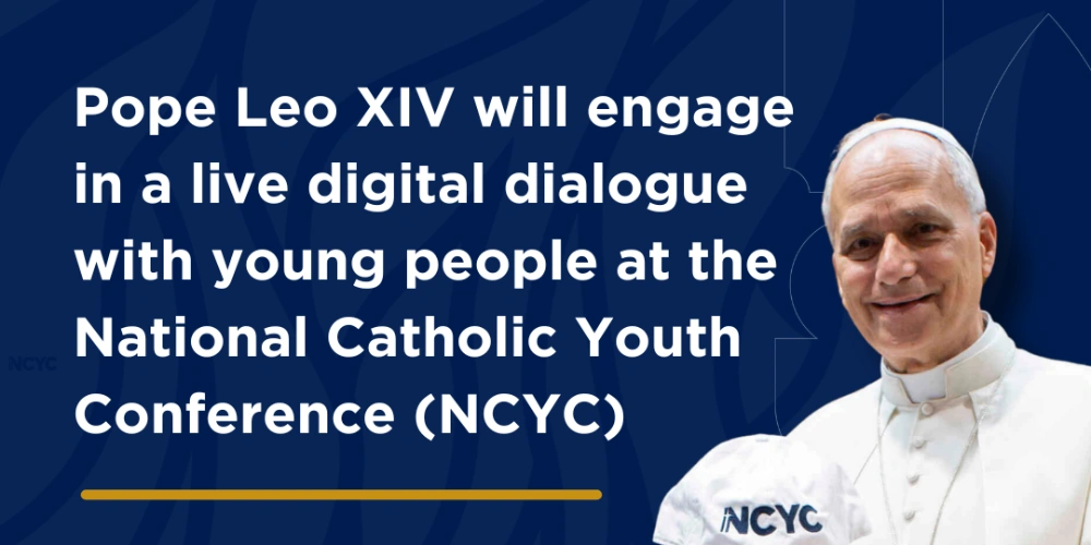 NCYC Digital Experience with Pope Leo XIV