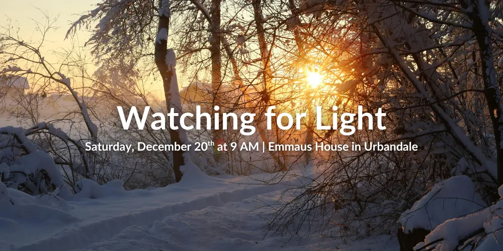 Watching for Light with the Emmaus House