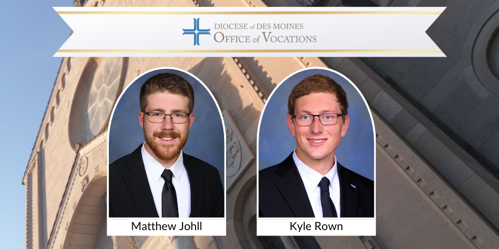 Seminarians Matthew Johll and Kyle Rowan Seminarians Matthew Johll and Kyle Rowan